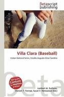 Villa Clara (Baseball) edito da Betascript Publishing