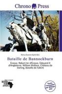 Bataille De Bannockburn edito da Chrono Press