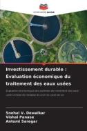 Investissement durable : Évaluation économique du traitement des eaux usées di Snehal V. Dewalkar, Vishal Panase, Antomi Saregar edito da Editions Notre Savoir