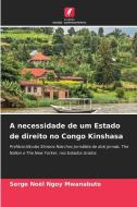 A necessidade de um Estado de direito no Congo Kinshasa di Serge Noël Ngoy Mwanabute edito da Edições Nosso Conhecimento