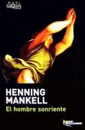 El Hombre Sonriente di Henning Mankell edito da Tusquets Editores