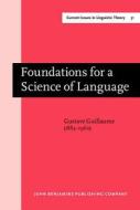 Foundations For A Science Of Language di Gustave Guillaume edito da John Benjamins Publishing Co
