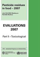 Pesticide Residues in Food Evaluations: Part II: Toxicological di World Health Organization edito da WORLD HEALTH ORGN