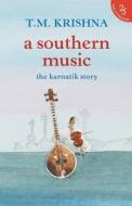 A Southern Music di T. M. Krishna edito da HarperCollins India