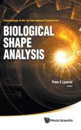 Biological Shape Analysis - Proceedings of the 1st International Symposium di Pete E. Lestrel edito da World Scientific Publishing Company