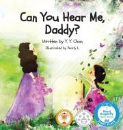 Can You Hear Me, Daddy? di Y. Y. Chan edito da LIGHTNING SOURCE INC
