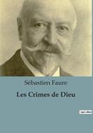 Les Crimes de Dieu di Sébastien Faure edito da SHS Éditions