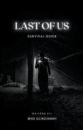 Last Of Us Survivor Guide di Fandom Books, Michael Schuerman edito da Fandom Books