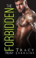 The Forbidden Trilogy di Lorraine Tracy Lorraine edito da Independently Published