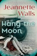 Hang the Moon di Jeannette Walls edito da WHEELER PUB INC
