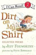 Dirt on My Shirt: Selected Poems di Jeff Foxworthy edito da HARPERCOLLINS