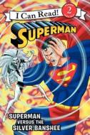 Superman Classic: Superman Versus the Silver Banshee di Donald Lemke edito da HarperCollins