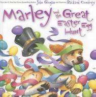 Marley and the Great Easter Egg Hunt di John Grogan edito da HARPERCOLLINS