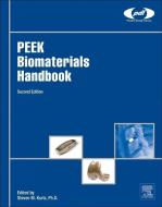 Peek Biomaterials Handbook di Steven Kurtz edito da WILLIAM ANDREW INC
