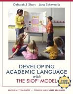 Developing Academic Language with the SIOP Model di Jana Echevarria, Deborah J. Short edito da Pearson Education (US)
