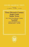Three Eleventh-Century Anglo-Latin Saints' Lives: Vita S. Birini, Vita Et Miracula S. Kenelmi and Vita S. Rumwoldi edito da OXFORD UNIV PR