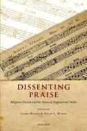 Dissenting Praise di Isabel Rivers, David L. Wykes edito da Oxford University Press
