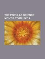 The Popular Science Monthly (v. 4) di Unknown Author edito da General Books Llc