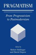 Pragmatism di David Depew, Robert Hollinger edito da Praeger Publishers