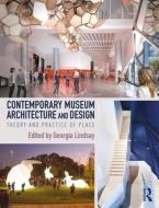 Contemporary Museum Architecture And Design di Georgia Lindsay edito da Taylor & Francis Ltd