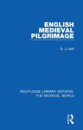 English Mediaeval Pilgrimage di D. J. Hall edito da Taylor & Francis Ltd