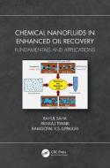 Chemical Nanofluids In Enhanced Oil Recovery di Rahul Saha, Pankaj Tiwari, Ramgopal V.S. Uppaluri edito da Taylor & Francis Ltd