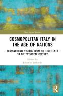 Cosmopolitan Italy In The Age Of Nations edito da Taylor & Francis Ltd
