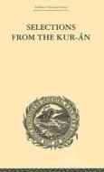 Selections From The Kuran di Edward William Lane edito da Taylor & Francis Ltd