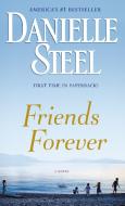 Friends Forever di Danielle Steel edito da Random House LCC US
