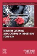 Machine Learning Applications in Industrial Solid Ash di Erol Yilmaz, Chongchong Qi, Qiusong Chen edito da ELSEVIER