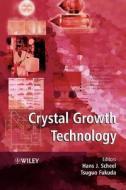 Crystal Growth Technology di Scheel, Fukuda edito da John Wiley & Sons