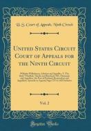 United States Circuit Court of Appeals for the Ninth Circuit, Vol. 2: Wilhelm Wilhelmsen, Libelant and Appellee, V. the Bark "thielbek," Knohr and Bur di U. S. Court of Appeals Ninth Circuit edito da Forgotten Books