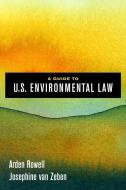 A Guide To U.s. Environmental Law di Arden Rowell, Josephine van Zeben edito da University Of California Press