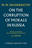 On the Corruption of Morals in Russia di M. M. Shcherbatov, Prince M. M. Shcherbatov edito da Cambridge University Press
