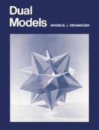Dual Models di Magnus J. Wenninger edito da Cambridge University Press