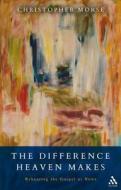 The Difference Heaven Makes di Christopher Morse edito da Bloomsbury Publishing Plc