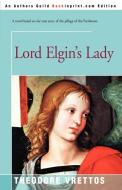 Lord Elgin's Lady di Theodore Vrettos edito da iUniverse