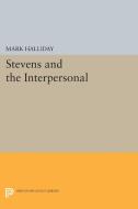 Stevens and the Interpersonal di Mark Halliday edito da Princeton University Press