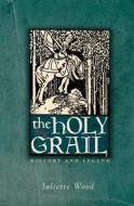 The Holy Grail di Juliette Wood edito da University of Wales Press
