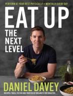 Eat Up - The Next Level di Daniel Davey edito da Gill