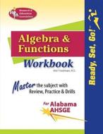 Alabama AHSGE Algebra & Functions Workbook di Mel Friedman edito da Research & Education Association