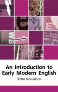 An Introduction to Early Modern English di Terttu Nevalainen edito da Edinburgh University Press