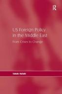 US Foreign Policy in the Middle East di Yakub Halabi edito da Routledge