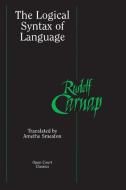 The Logical Syntax Of Language di Rudolf Carnap edito da Open Court Publishing Co ,u.s.