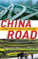 China Road: A Journey Into the Future of a Rising Power di Rob Gifford edito da RANDOM HOUSE