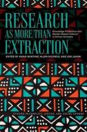 Research As More Than Extraction edito da Ohio University Press
