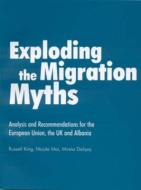King, R: Exploding the Migration Myths di Russell King edito da Practical Action Publishing