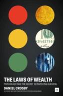 The Laws of Wealth di Daniel Crosby edito da Harriman House Publishing