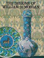 The Designs of William De Morgan di Martin Greenwood edito da Richard Dennis