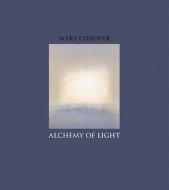 Alchemy of Light di Mary Conover edito da WHALE & STAR